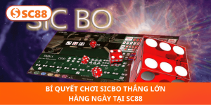 Bí Kíp Sicbo SC88 – Tối Đa Cơ Hội Thắng Hằng Ngày