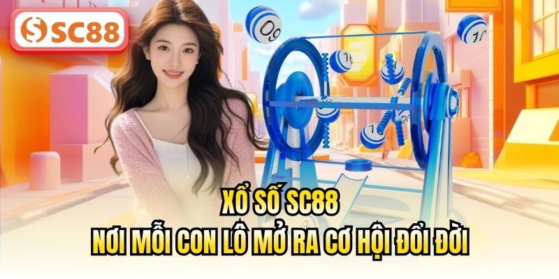 Xổ Số SC88 – Nơi mỗi con lô mở ra cơ hội đổi đời